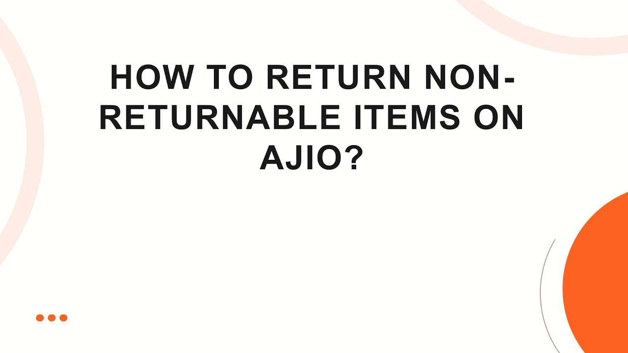 How to return non-returnable items on Ajio?