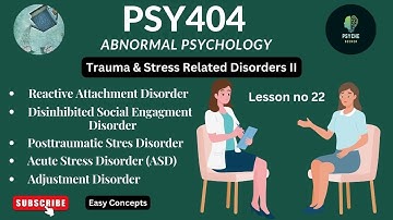 PSY404 || Abnormal Psychology || Trauma & Stress related disorders || Lesson no 22 || Short Lecture