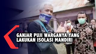 Ganjar Puji Warganya yang terlanjur Mudik untuk Lakukan Isolasi Mandiri