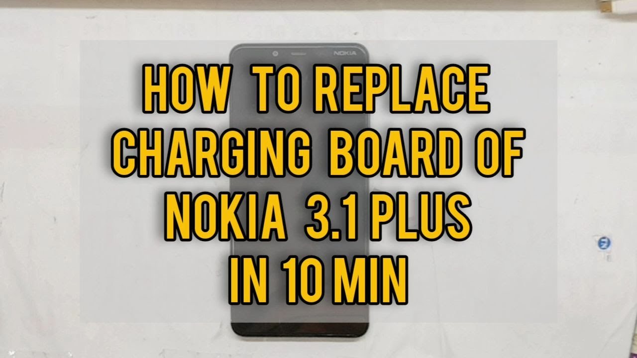 #nokia3.1plus #Chargingissue #replace HOW TO CHANGE NOKIA 3.1 PLUS