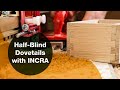 Make perfect half blind dovetails with the incra ls wonderfence super system