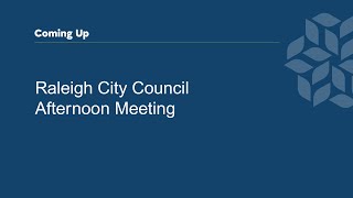 Raleigh City Council Afternoon Meeting - April 21, 2026