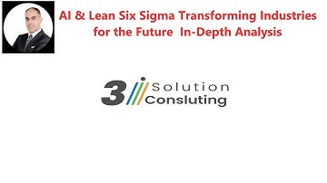 AI & Lean Six Sigma: Transforming Industries for the Future | In-Depth Analysis