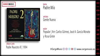 Video thumbnail of "Gente Nueva - Padre Mío (Padre Nuestro 2 1994) [official audio + letra]"