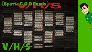(FILLER) V/H/S Has A Sparta G.O.D Remix