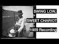 Swing Low Sweet Chariot First Ever Recording 1909 Powerful Pictures Of Slavery Segregation 