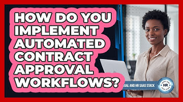 How Do You Implement Automated Contract Approval Workflows?