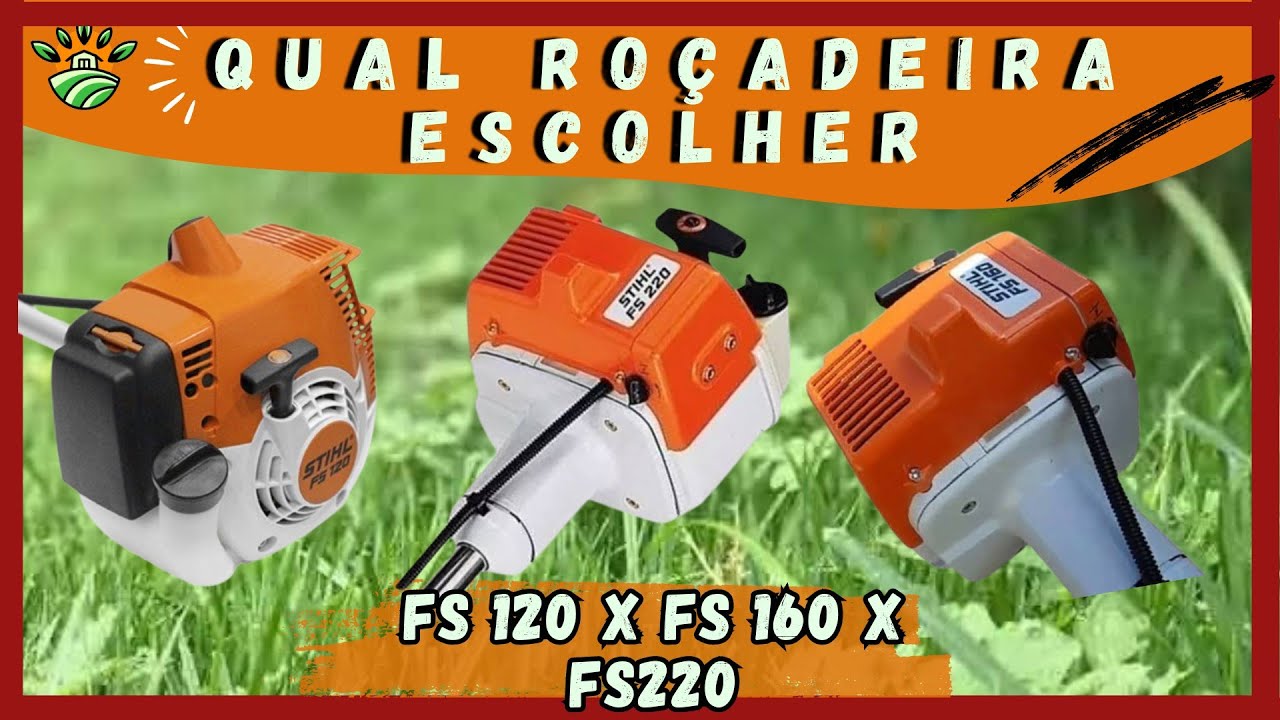 FS 120, FS 160, ou FS 220: Qual é a Melhor Roçadeira Stihl para Você ...