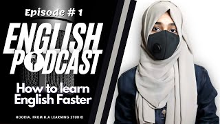 ENGLISH PODCAST || Ep. 1 || How to Learn English Faster || Increase Your Listening Skill