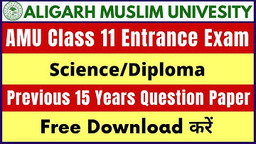 AMU Class 11 Admission 2025: Previous 15 Years Question Paper Free में Download करें 🔥| AMU 2025