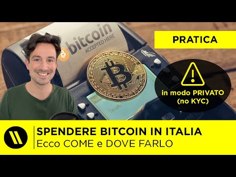 COME e DOVE SPENDERE i tuoi BITCOIN e CRYPTO in ITALIA, anche in modo PRIVATO (NO KYC): 5 MODI