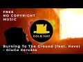 Burning To The Ground Feat Nave Giulio Cercato FREE No Copyright Music mp3