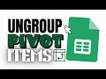 How to Ungroup Pivot Items in Google Sheets (Pivot Table)