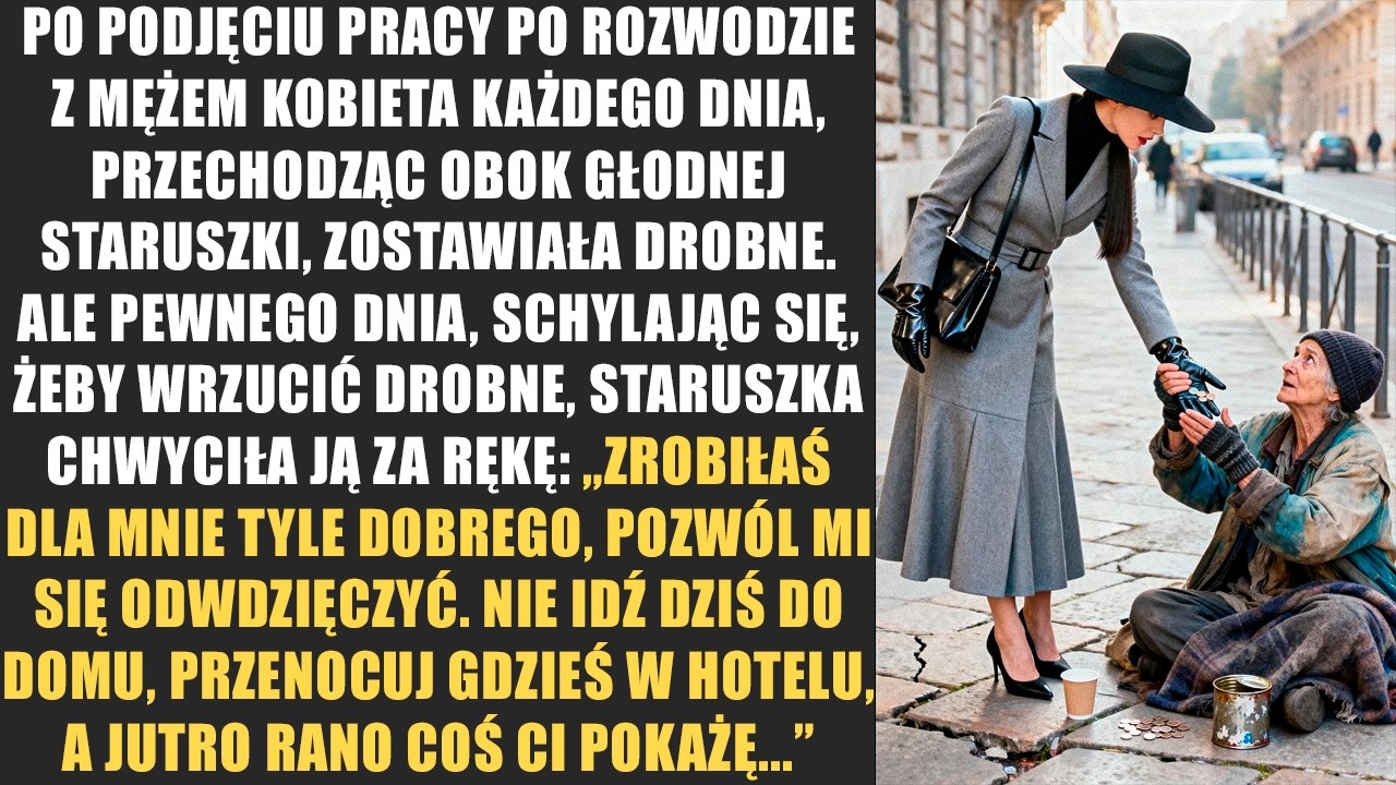 Po podjęciu pracy po rozwodzie z mężem kobieta każdego dnia, przechodząc obok głodnej staruszki...