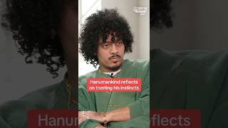 Hanumankind reflects on trusting his instincts