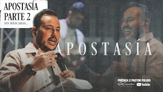 Apostasía Parte 2  Pastor Juan Esteban Pulido