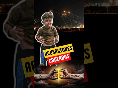 🌐⚖️Acusaciones cruzadas. #TragediaEnGaza