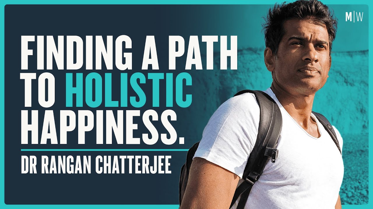 A Doctor's Prescription For Happiness - Dr Rangan Chatterjee | Modern Wisdom Podcast 454