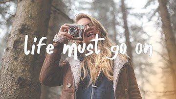 Quinn XCII - Life Must Go On (Lyric Video)