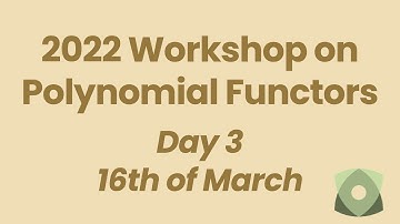 2022 Workshop on Polynomial Functors: Day 3