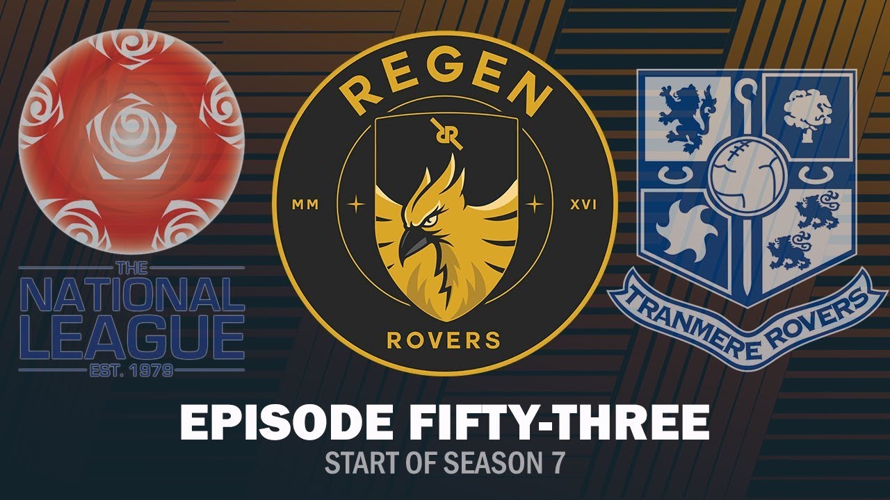 Regen Rovers | Episode 53 - Start of Season 7 | Football Manager 2019