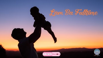 Làm Ba fulltime | Inner Space