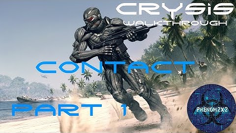 Crysis Walkthrough - Contact (Part 1-3)