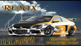 CENTOLLITO PARA MI HIJO ISRRAEL 2015 REMIX DJ ANGEL