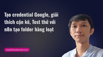 Hướng dẫn tạo Credential Google dùng trong n8n, giải thích cặn kẽ