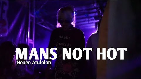 MANS NOT HOT - Gabut Noven Atulolon