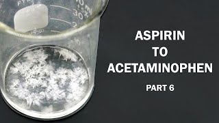 Aspirin To Acetaminophen - Part 6 Of 6: Acetaminophen From P-Aminophenol