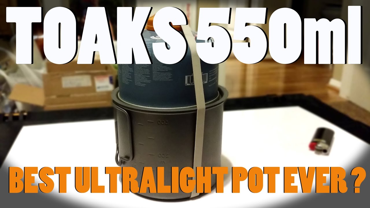 TOAKS Titanium 550ml Pot Best Ultralight Pot Ever? YouTube