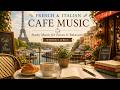 French & Italian Cafe Music ☕ Study Music for Focus & Relaxation (No Lyrics)