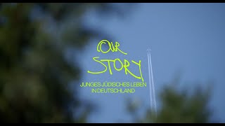 Trailer | OUR STORY | Junges jüdisches Leben in Deutschland.