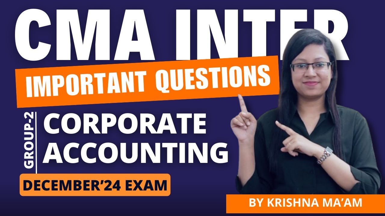 CMA Corporate Accounting Important Questions || DEC 2024 EXAMS ...