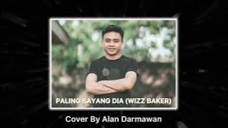 PALING SAYANG DIA (WIZZ BAKER) COVER BY ALAN DARMAWAN