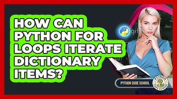 How Can Python For Loops Iterate Dictionary Items? - Python Code School