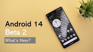 Android 14 Beta 2: It