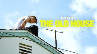 Malice K - The Old House (Official Music Video)