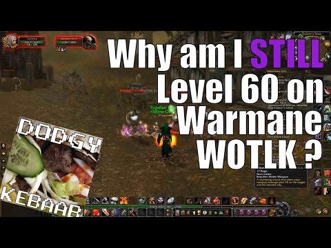 Why am I STILL Level 60 on Warmane WOTLK?