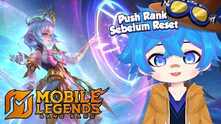 【Mobile Legends】 Push Rank Sampai Glory Sebelum Reset !!!