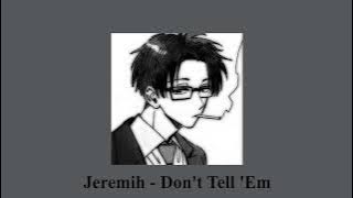 Jeremih - Don't Tell 'Em  ( Sped up )