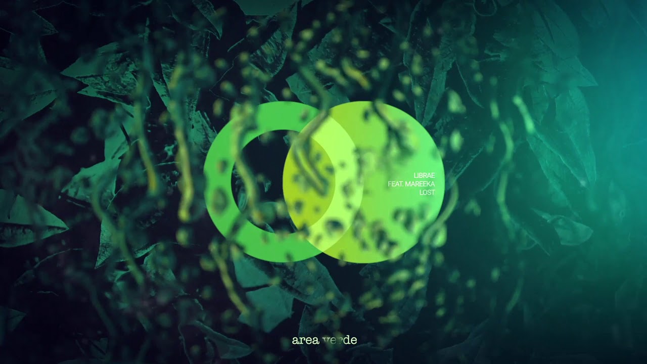 Librae feat Mareeka - Lost (Original Mix) [Area Verde] - YouTube