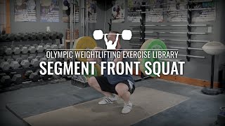 Segment Front Squat | Olympic Weightlifting Exercise Library