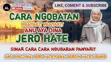 NGUBARAN PANYAKIT HATE ANU AYA DI AWAK URANG ||| ABUYA UCI TURTUSI