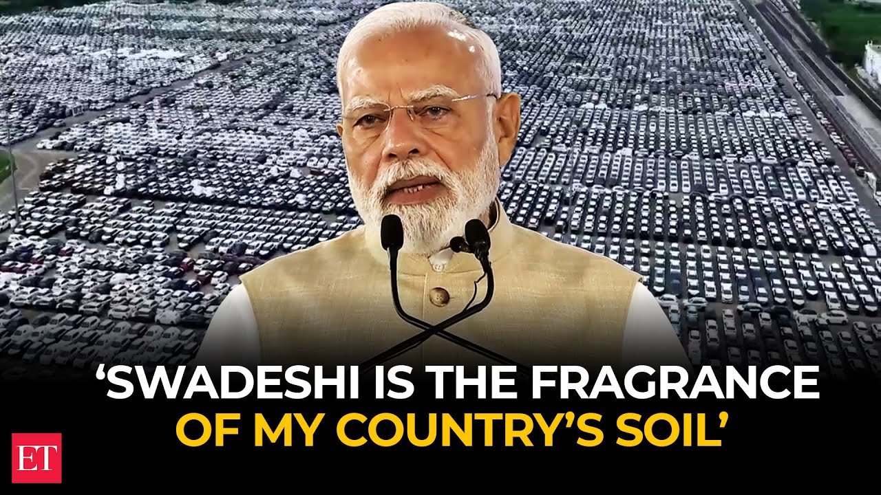 PM Modi’s definition of Swadeshi: 'Don’t care whose money… the sweat must be Indian’