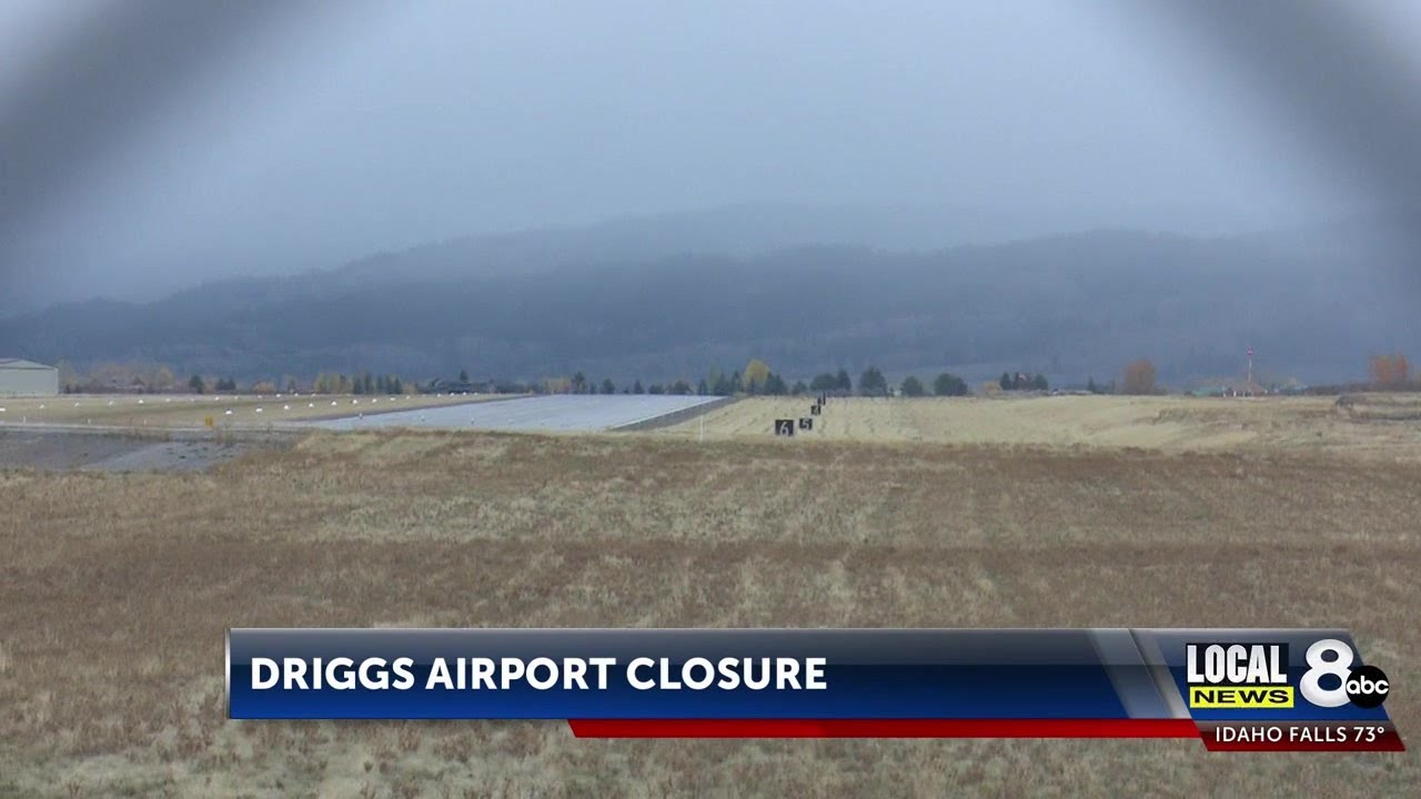Driggs airport officially closed… for now.