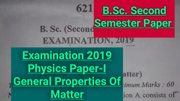 B.Sc. Second Semester Examination 2019  Physics Paper First General Properties Of Matter university
