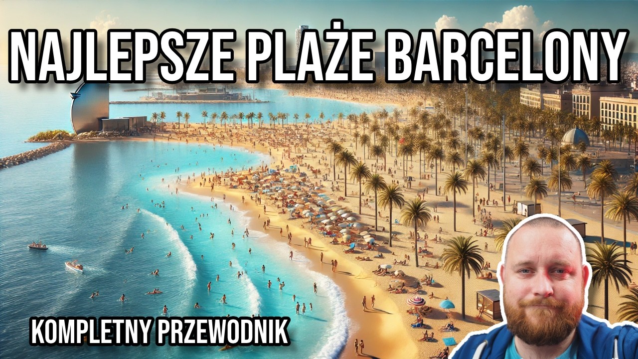Plaże Barcelony – Kompletny Przewodnik po Wybrzeżu Barcelony