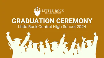 LR Central High School 2024 Graduation Ceremony